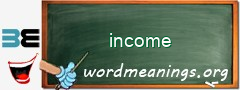 WordMeaning blackboard for income